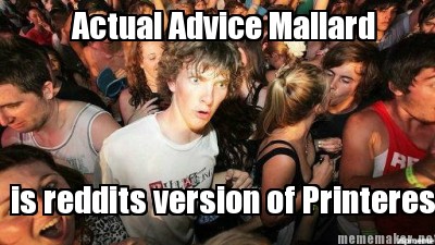 Actual Advice Mallard Meme