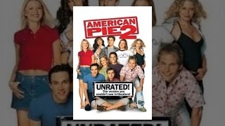 American Pie 2 Unrated Full Movie Free