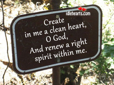 Create In Me A Clean Heart Images