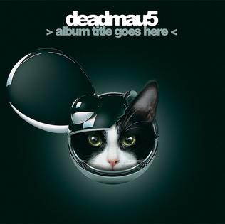 Deadmau5 Album Title Goes Here