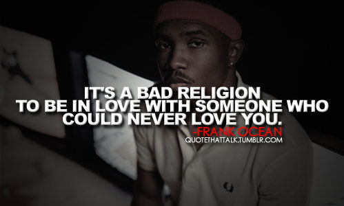 Frank Ocean Quotes About Love