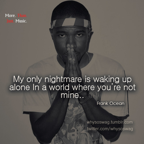 Frank Ocean Quotes About Music