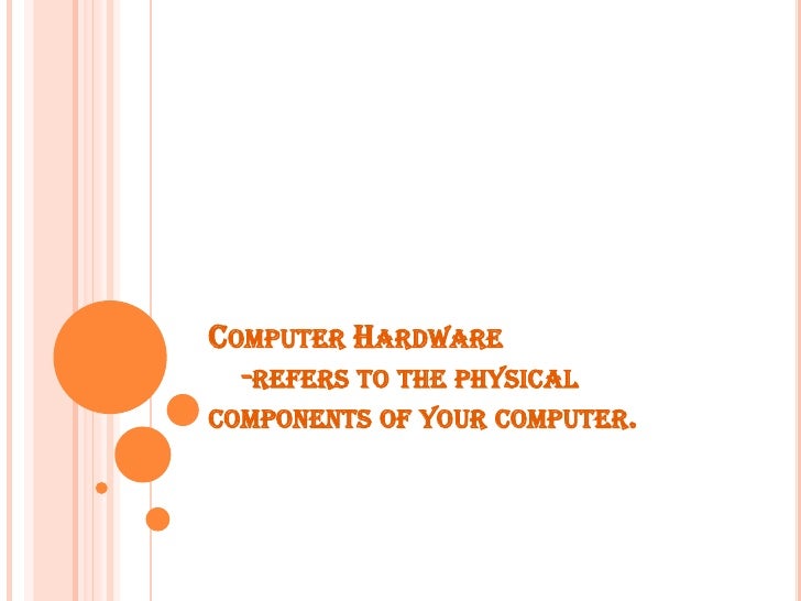 Hardware Components Of A Computer System Ppt