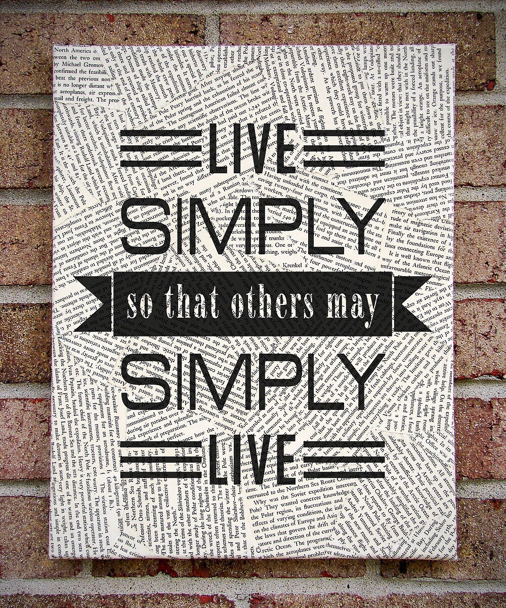 Live Simply So That Others May Simply Live