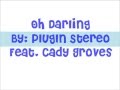 Plug In Stereo Oh Darling Tabs