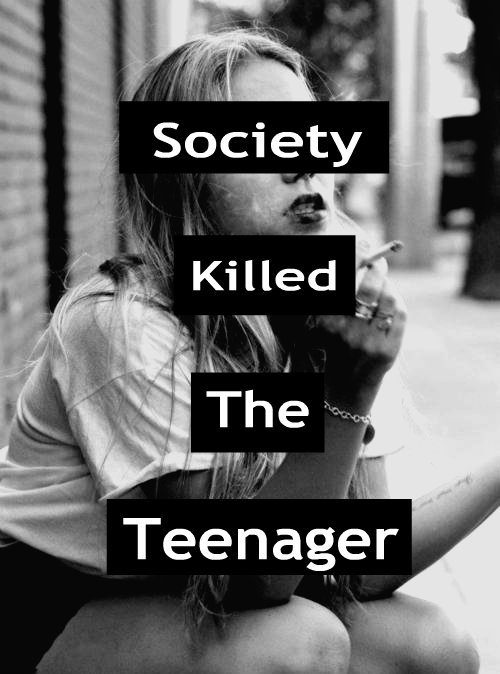 Society Killed The Teenager