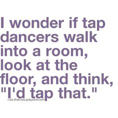 Tap Dance Quotes And Sayings