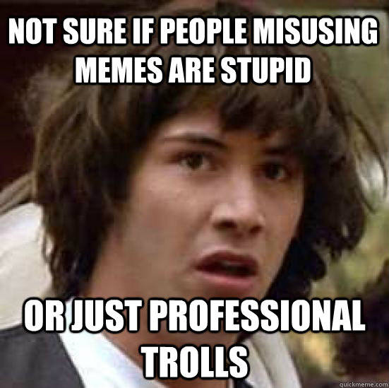 Why Memes Are Stupid