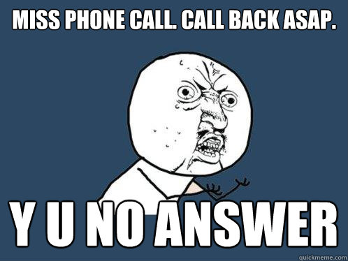 Why You No Call Me Back